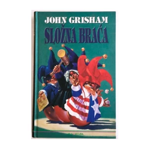 JOHN GRISHAM : SLOŽNA BRAĆA