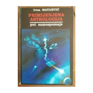 Ivica Matijević: Primijenjena astrologija- put samospoznaje