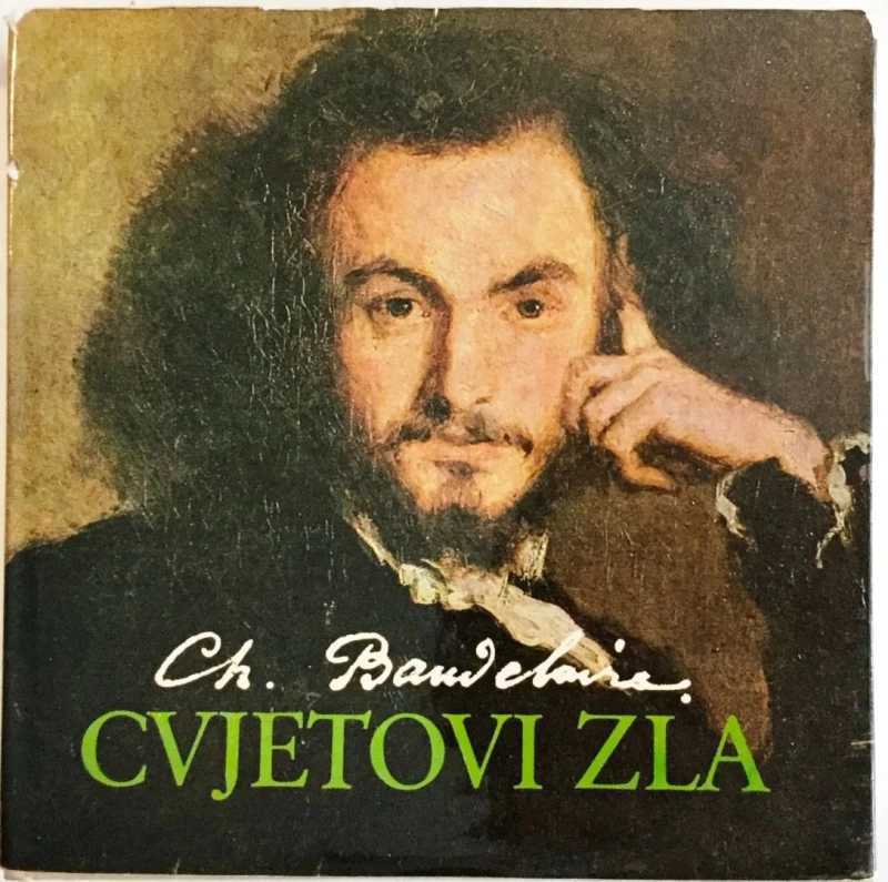 CHARLES BAUDELAIRE : CVJETOVI ZLA : S GRAMOFONSKOM PLOČOM