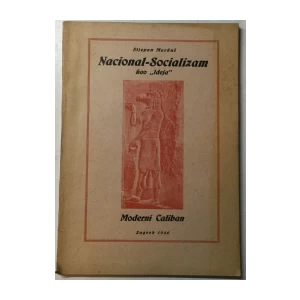 STJEPAN MARKUŠ : NACIONAL SOCIALIZAM KAO IDEJA : MODERNI CALIBAN