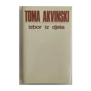 TOMA AKVINSKI : IZBOR IZ DJELA BROJ 1