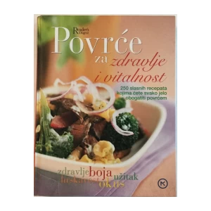 POVRĆE ZA ZDRAVLJE I VITALNOST : 250 SLASNIH RECEPATA