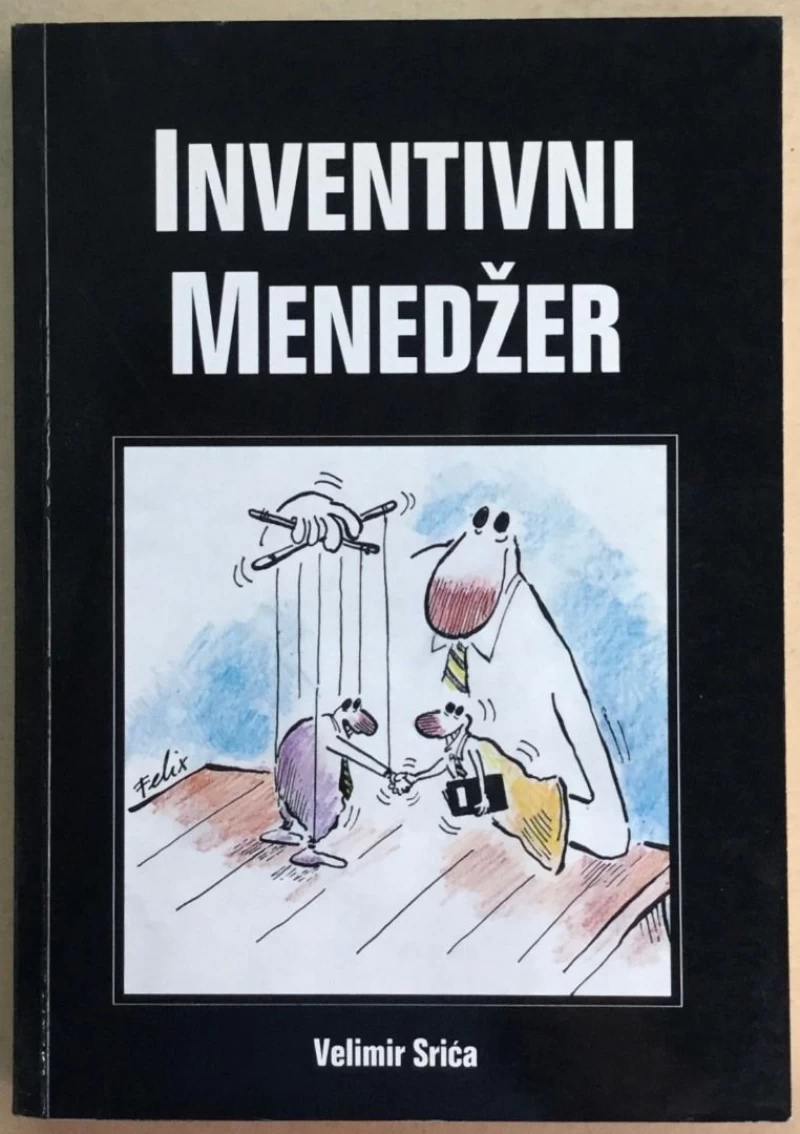 VELIMIR SRIĆA : INVENTIVNI MENEDŽER