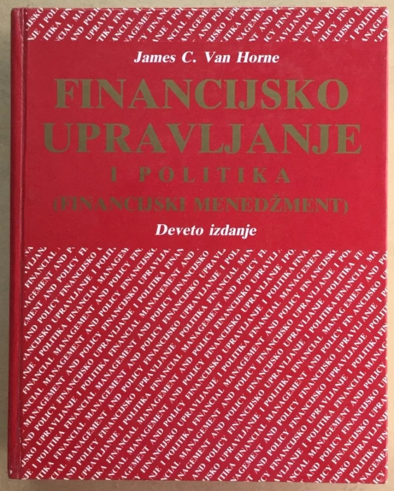 JAMES C. VAN HORNE : FINANCIJSKO UPRAVLJANJE I POLITIKA 