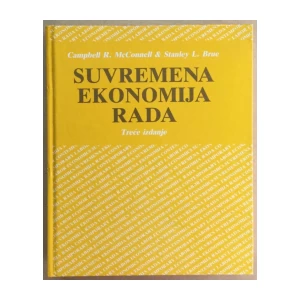 CAMPBELL R. McCONNELL : STANLEY L. BRUE : SUVREMENA EKONOMIJA RADA