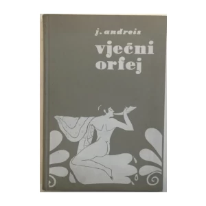 Josip Andreis: Vječni Orfej