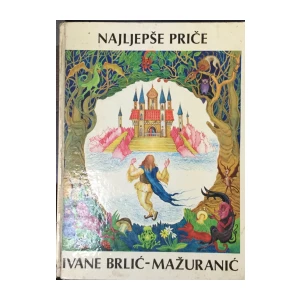 Ivana Brlić Mažuranić: Najljepše Priče