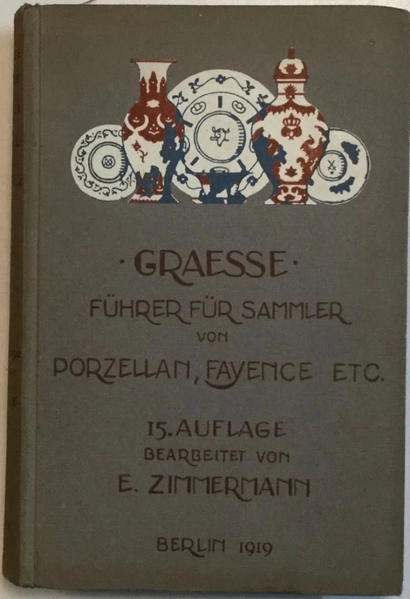 E.ZIMMERMANN : GRAESE FUHRER FUR SAMMLER VON PORZELLAN , FAYENCE
