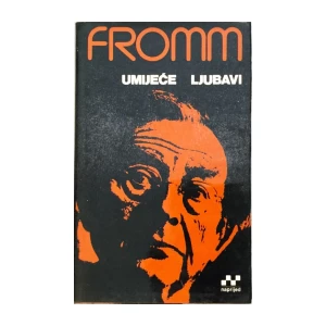 ERICH FROMM : UMIJEĆE LJUBAVI