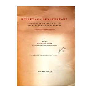 DR. VIKTOR NOVAK : SCRIPTURA BENEVENTANA S OSOBITIM OBZIROM NA TIP DALMATINSKE BENEVENTANE : PALEOGRAFIJSKA STUDIJA