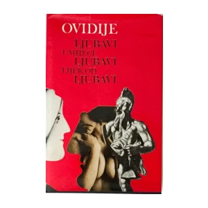 OVIDIJE LJUBAVI UMIJEĆE LJUBAVI LIJEK OD LJUBAVI
