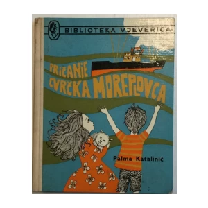 PALMA KATALINIĆ : PRIČANJE CVRČKA MOREPLOVCA , BIBLIOTEKA VJEVERICA