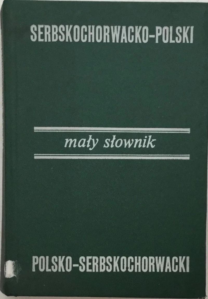 WIERZBICKI , RADNOVIĆ , CHLABICZ : MALY SLOWNIK ERBSKOCHORWACKO-POLSKI , POLSKO-SERBSKOCHORWACKI