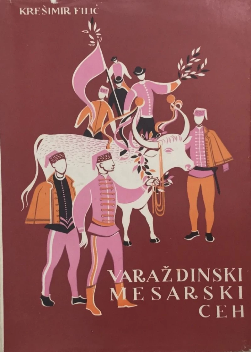 KREŠIMIR FILIĆ : VARAŽDINSKI MESARSKI CEH