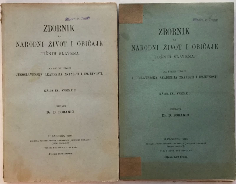 BORANIĆ : ZBORNIK ZA NARODNI ŽIVOT I OBIČAJE JUŽNIH SLAVENA , KNJIGA IX SVEZAK 1-2