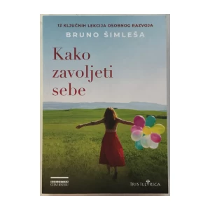 BRUNO ŠIMLEŠA : KAKO ZAVOLJETI SEBE