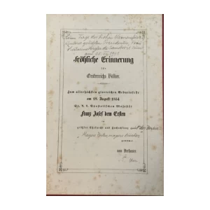 FROLICHE ERINNERUNG FUR OESTERREICHS VOLKER , ZUM ALLERHOCHSTEN GLORREICHEN GEBURTSFESTE AM 18 AUGUST 1854. , ER.F.F. APOSTOLISCHEN MAJESTAT FRANZ JOSEF DEM ERSTEN 