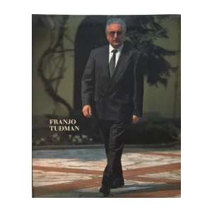 KRUŠELJ FRANJO : FRANJO TUDJMAN , MONOGRAFIJA