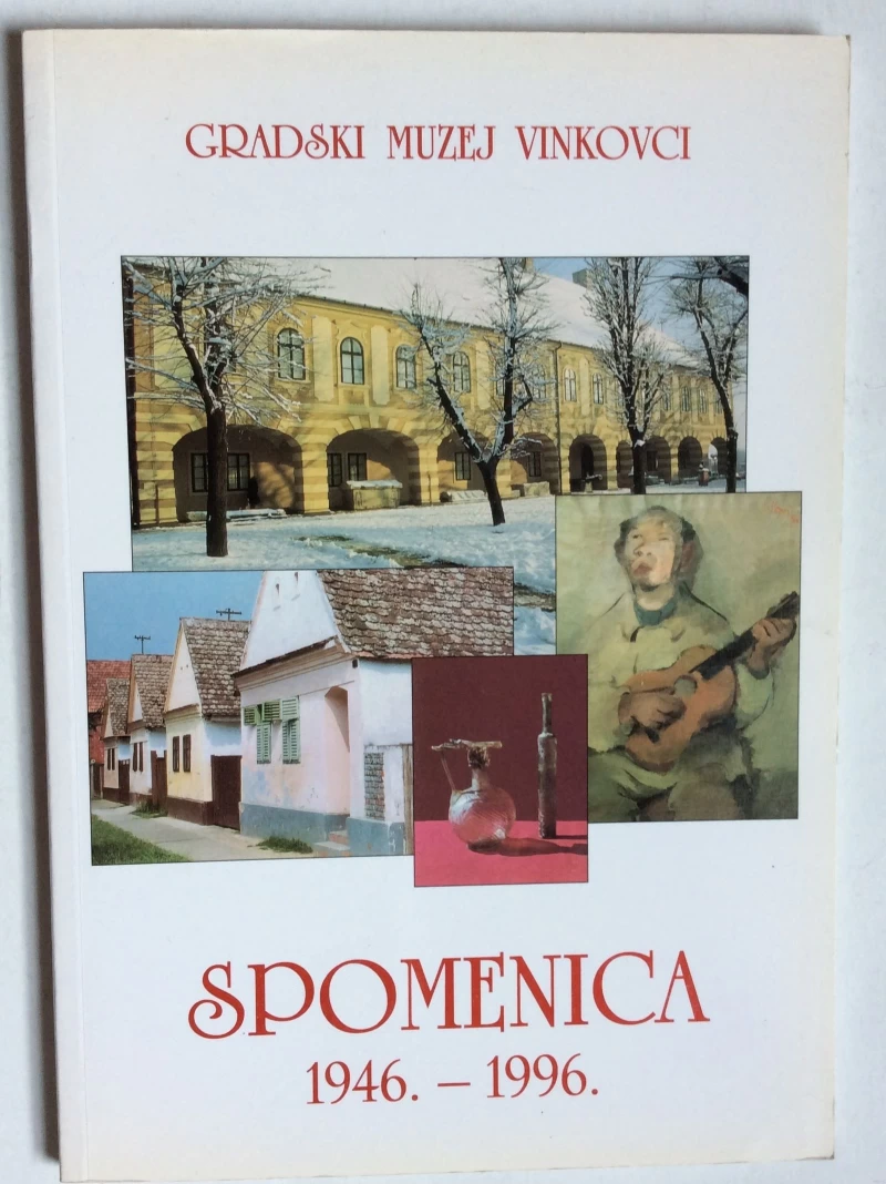 SPOMENICA, GRADSKI  MUZEJ VINKOVCI, 1946.-1996. 