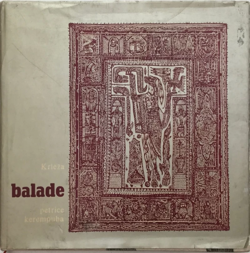 MIROSLAV KRLEŽA : BALADE PETRICE KEREMPUHA , OPREMA JOŽA HORVAT JAKI