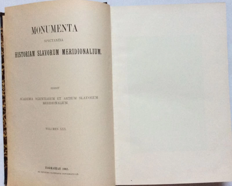 MONUMENTA SPECTANTIA HISTORIAM SLAVORUM MERIDIONALIUM, VOLUMEN XXX, 1901. ZAGRABIAE