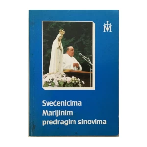 SVEĆENICIMA MARIJINIM PREDRAGIM SINOVIMA
