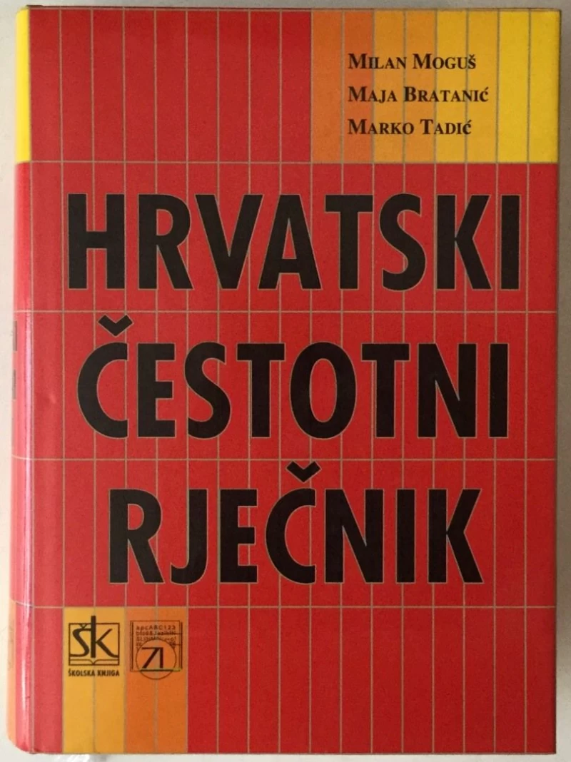 MOGUŠ , BRATANIĆ , TADIĆ : HRVATSKI ČESTOTNI RJEČNIK