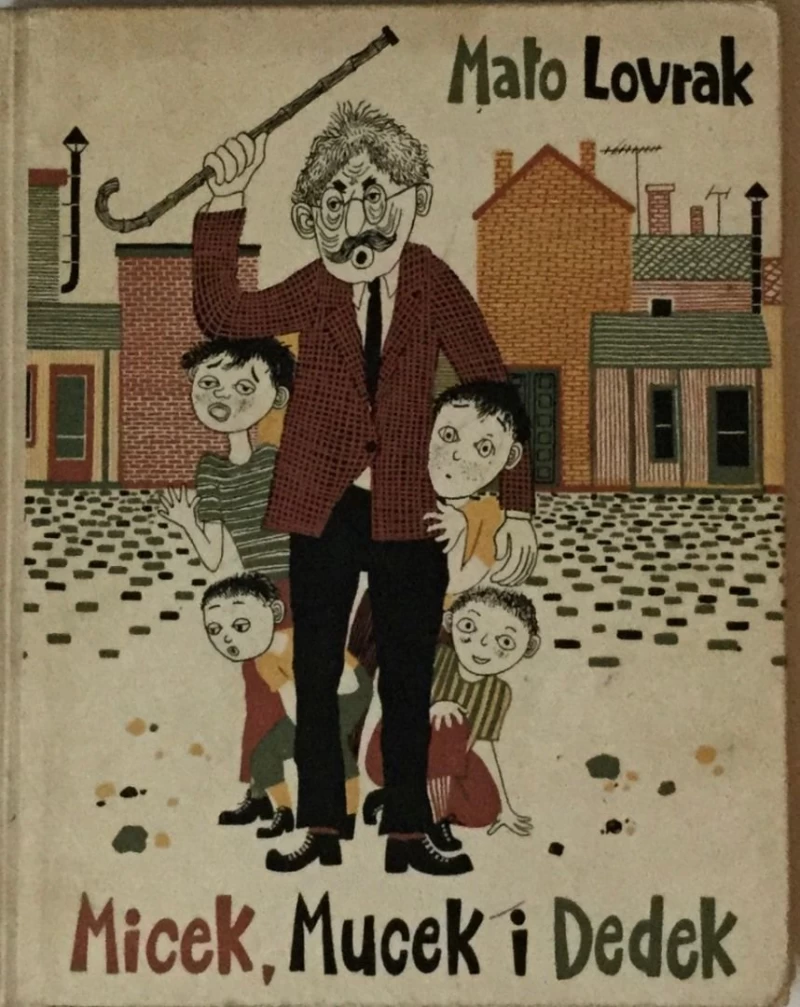 MATO LOVRAK : MICEK , MUCEK I DEDEK , SLATKI POTOK
