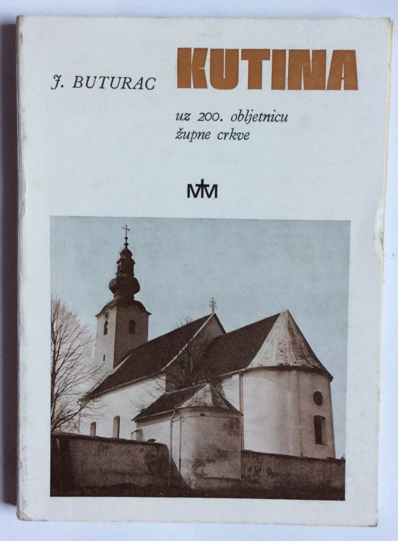 J . BUTORAC, KUTINA, UZ 200.OBLJETNICU ŽUPNE CRKVE-1977., ZAGREB