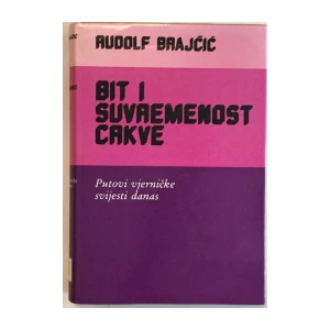RUDOLF BRAJČIĆ : BIT I SUVREMENOST CRKVE