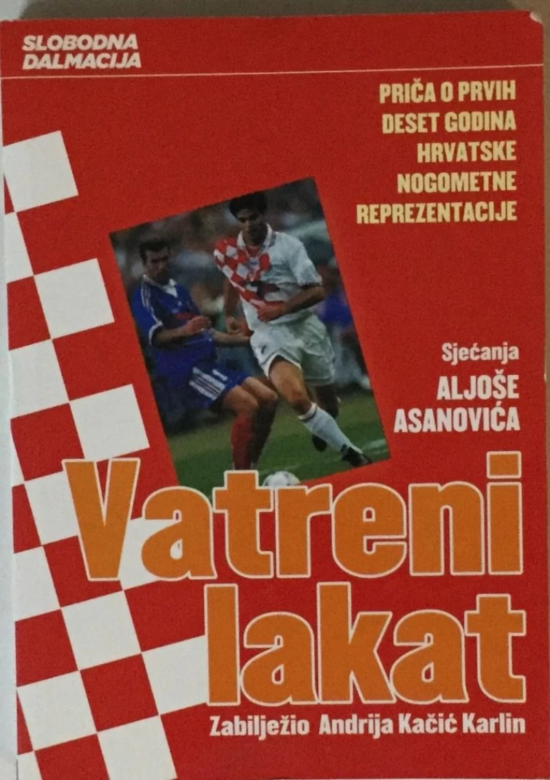 ANDRIJA KAČIĆ KARLIN : VATRENI LAKAT , SJEĆANJA ALJOŠE ASANOVIĆA