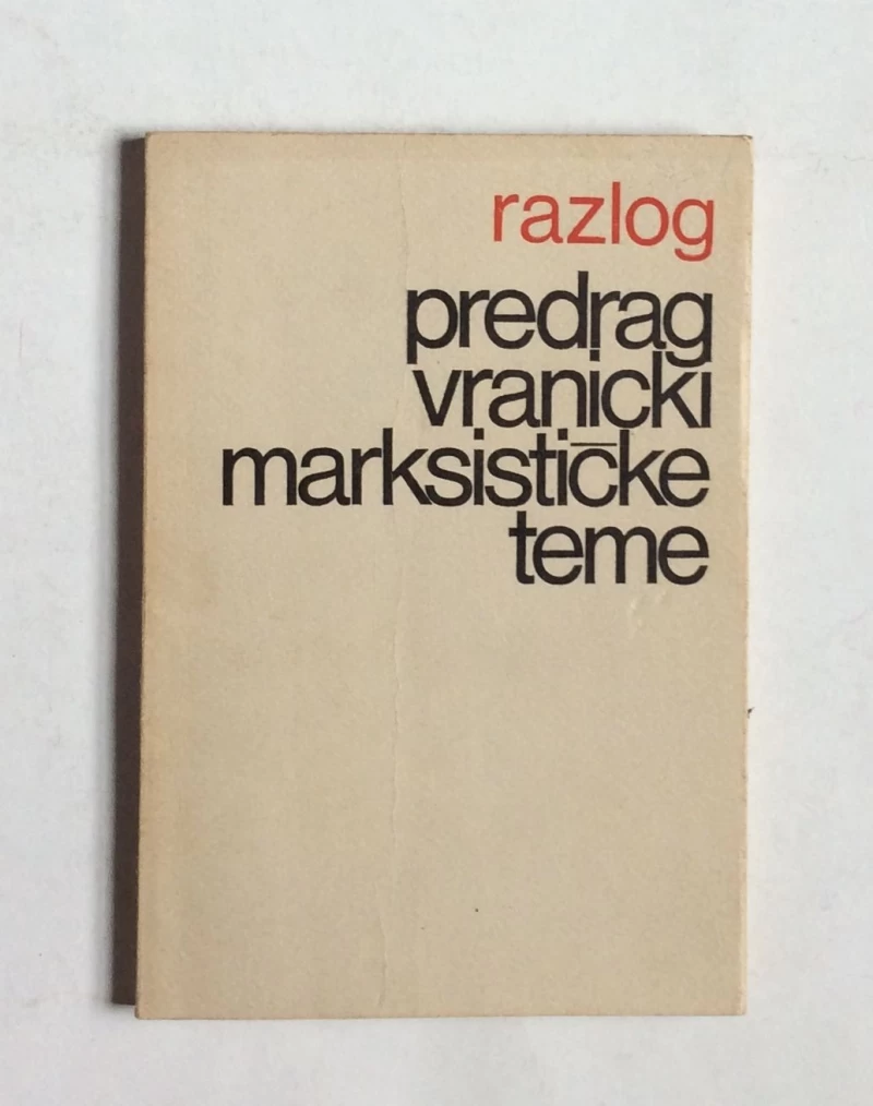 PREDRAG VRANICKI, MARKSISTIČKE TEME, , BIBLIOTEKA RAZLOG, DIZAJN MIHAJLO ARSOVSKI, 1973. ZAGREB