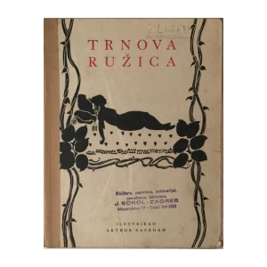 PERRAULT : TRNOVA RUŽICA : ILUSTRIRAO ARTHUR RACKHAM