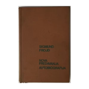 ZIGMUND FREUD : AUTOBIOGRAFIJA , NOVA PREDAVANJA ZA UVODJENJE U PSIHOANALIZU