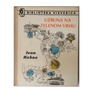 IVAN KUŠAN : UZBUNA NA ZELENOM VRHU