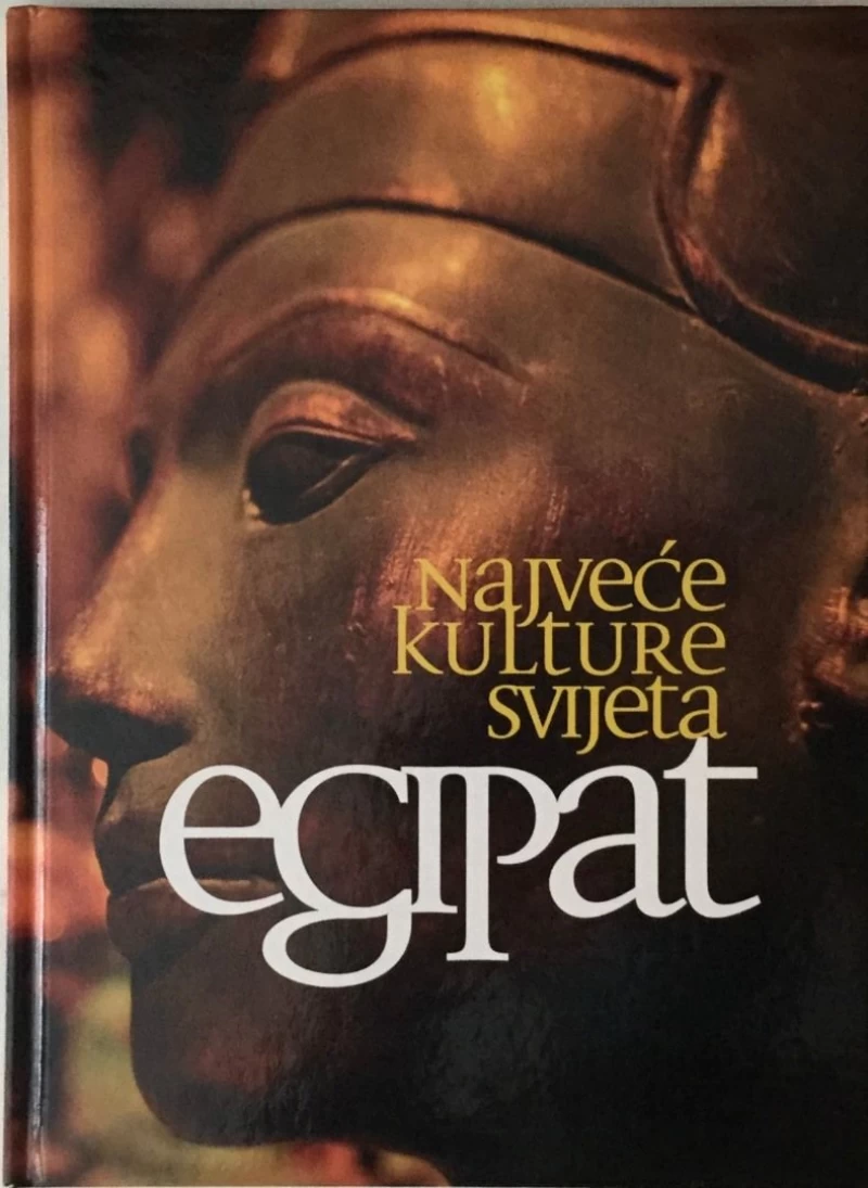 ANIA SKLIAR : EGIPAT , NAJVEĆE KULTURE SVIJETA