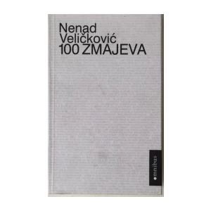 NENAD VELIČKOVIĆ : 100 ZMAJEVA