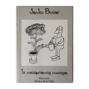 Janko Bučar: Iz neispranog mozga : misli i aforizmi