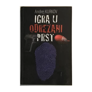 ANDREJ KURKOV : IGRA U ODREZANI PRST