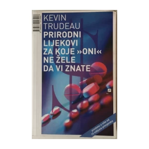 KEVIN TRUDEAU : Prirodni lijekovi za koje oni ne žele da vi znate