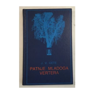 JOHANN WOLFGANG GOETHE : PATNJE MLADOG VERTERA