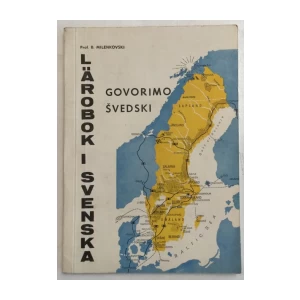 ELOWSON-MILENKOVSKI : GOVORIMO ŠVEDSKI , LAROBOK I SVENSKA , VJEŽBANICA ZA UČENJE ŠVEDSKOG JEZIKA