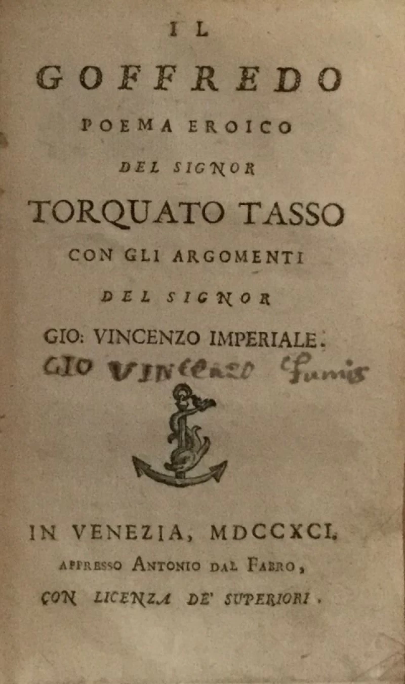TORQUATO TASSO : IL GOFFREDO POEMA EROICO , CON GLI ARGOMENTI DEL SIGNOR VINCENZO IMPERIALE