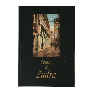 ŠULJAK-SEFEROVIĆ : POZDRAV IZ ZADRA , MONOGRAFIJA RAZGLEDNICA