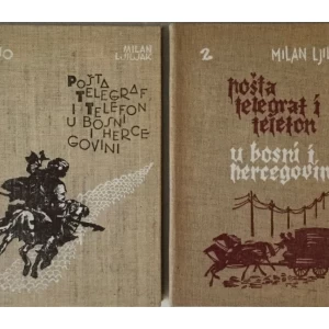 MILAN LJILJAK : POŠTA , TELEGRAF I TELEFON U BOSNI I HERCEGOVINI , 1-2