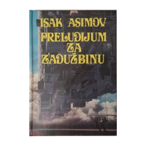 ISAAC ASIMOV : PRELUDIJUM ZA ZADUŽBINU
