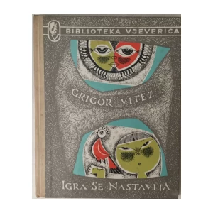 GRIGOR VITEZ : IGRA SE NASTAVLJA , BIBLIOTEKA VJEVERICA