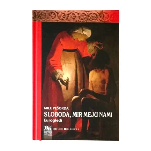 MILE PEŠORDA : SLOBODA, MIR MEJU NAMI : EUROGLEDI