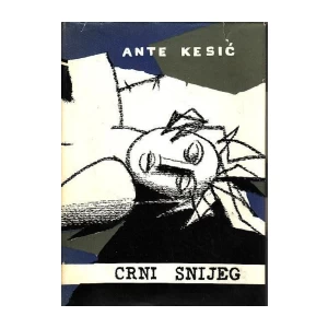 ANTE KESIĆ : CRNI SNIJEG : OPREMIO MILJENKO STANČIĆ