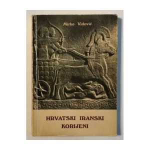 MIRKO VIDOVIĆ : HRVATSKI IRANSKI KORIJENI